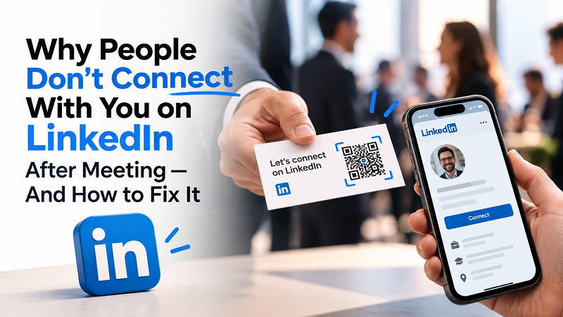 Why People Don’t Connect With You on LinkedIn After Meeting - Linktoqr.org